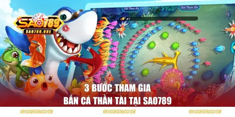3 bước tham gia bắn cá thần tài dễ dàng tại SAO789