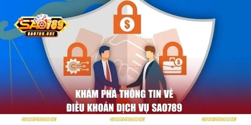 Khám phá thông tin về điều khoản dịch vụ SAO789