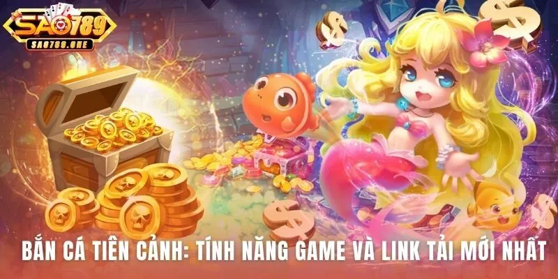 Bắn Cá Tiên Cảnh tổng hợp hệ thống boss và vũ khí đặc biệt